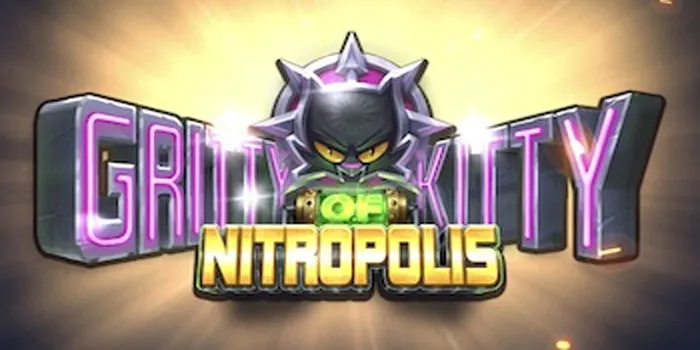 Gritty-Kitty-of-Nitropolis---Slot-Dengan-Kemenangan-Yang-Dasyat_11zon